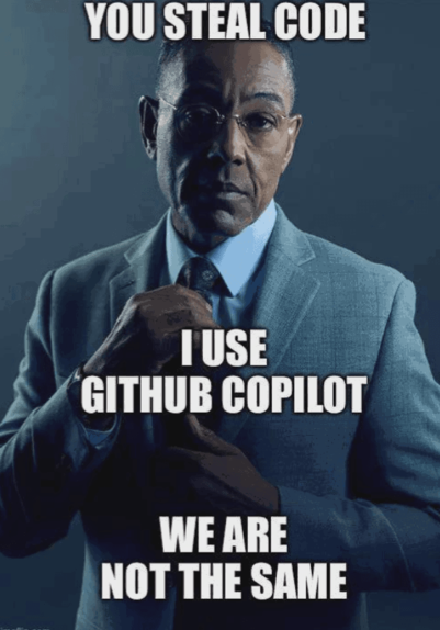 Gustavo Fring from Breaking Bad, tightening his tie knot, with captions:

You steal code
I use GitHub Copilot 
We are not the same 